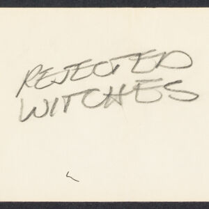 Handwritten note card with rejected witches written on it