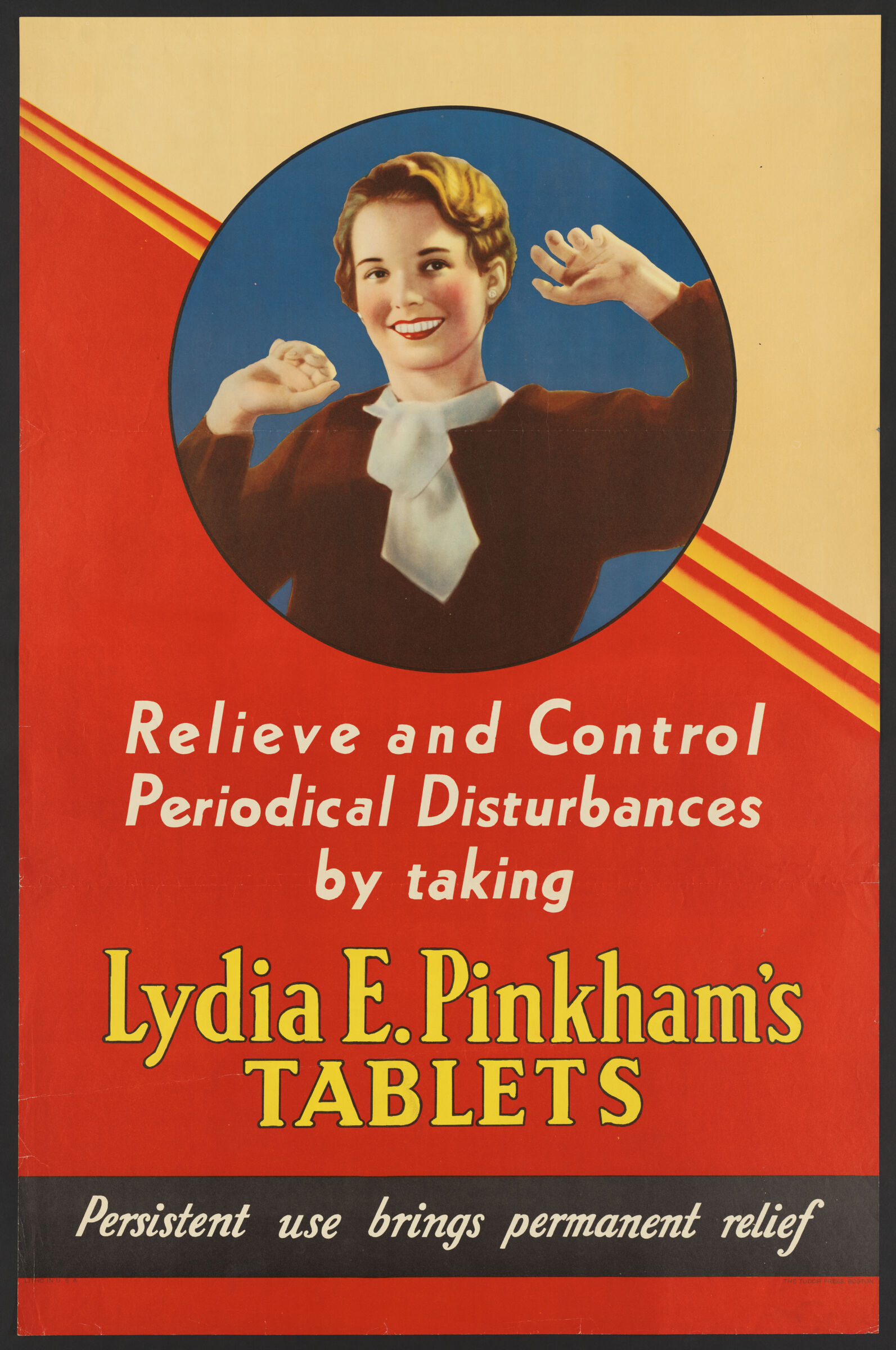 Advertising poster for Lydia E. Pinkham's Tablets "Relieve and Control Periodical Disturbances by taking Lydia E. Pinkham's Tablets Persistent use brings permanent relief"